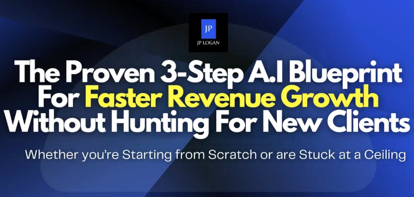 Proven 3-Step-AI-Blueprint-For-Faster-Revenue-Growth-JP-LOGAN - JP LOGAN | Entrepreneur Business Services Proven 3-Step-AI-Blueprint-For-Faster-Revenue-Growth-JP-LOGAN