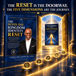 Seven-Day Kingdom Identity Reset with Joshua Paul Logan and Unleashing Your Greatness, available now.